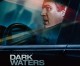 ‘Dark Waters’ is a terrifying true story