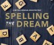 ‘Spelling the Dream’ follows an amazing winning streak