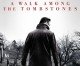 Review: Neeson takes a rather creepy ‘Walk Among the Tombstones’